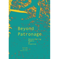 Beyond Patronage: Reconsidering Models of Practice - Paperback