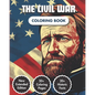 The Civil War Coloring Book: American Civil War Chronicles Coloring Book 50+ Coloring Pages 20+ Curious Fact Emblematic Dates & Figures A Captivati - Paperback