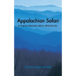 Appalachian Safari: A Virginia Mountain Man's Wild Stories - Hardcover