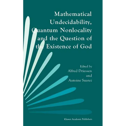 Mathematical Undecidability, Quantum Nonlocality and the Question of the Existence of God - Hardcover