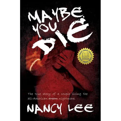 Maybe You Die: The True Story of a Couple Living the All-American Nightmare - Paperback