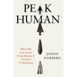 Peak Human: What We Can Learn from History's Greatest Civilizations - Hardcover