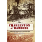 The Charleston & Hamburg: A South Carolina Railroad & an American Legacy - Hardcover