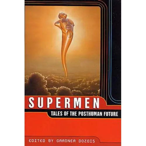Supermen: Tales of the Posthuman Future - Paperback