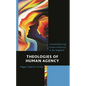 Theologies of Human Agency: Counterbalancing Divine In/Activity in the Megilloth - Hardcover