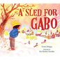 A Sled for Gabo - Hardcover