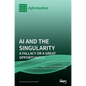 AI and the Singularity: A Fallacy or a Great Opportunity? - Hardcover