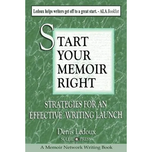 Start Your Memoir Right: Strategies for an Effective Writing Launch - Paperback