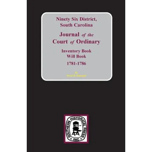 Ninety-Six District, South Carolina Journal of the Court of Ordinary - Paperback