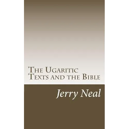 The Ugaritic Texts and the Bible - Paperback