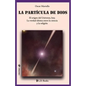 La partícula de Dios: El origen del Universo, hoy. La verdad última entre la ciencia y la religión - Paperback