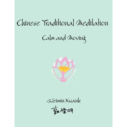 Chinese Traditional Meditation: Calm and Moving - Paperback