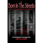 Born in the streets but raised in prison - Paperback
