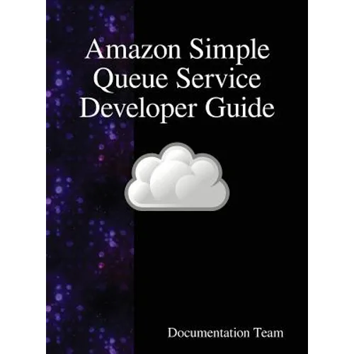 Amazon Simple Queue Service Developer Guide - Hardcover