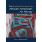 The Routledge Companion to African American Art History - Paperback