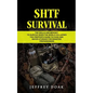 Shtf Survival: The Skills and Mindset to Survive When the World Collapses (The Prepper's Guide to Food and Water Storage for Disaster Preparedness) - Paperback