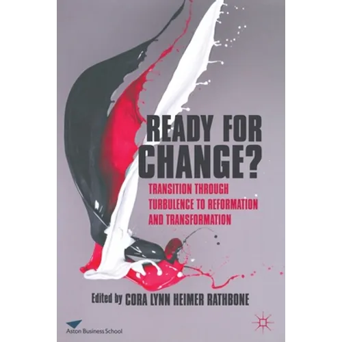 Ready for Change?: Transition Through Turbulence to Reformation and Transformation - Paperback