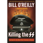 Killing the SS: The Hunt for the Worst War Criminals in History - Hardcover