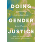 Doing Gender Justice: Queering Reproduction, Kin, and Care - Paperback