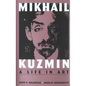 Mikhail Kuzmin: A Life in Art - Hardcover