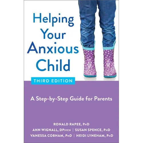 Helping Your Anxious Child: A Step-By-Step Guide for Parents - Paperback