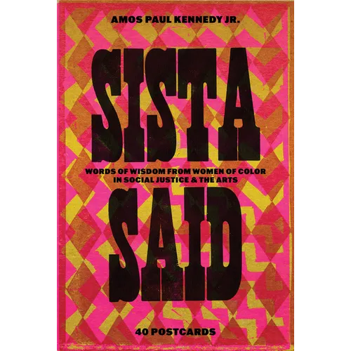 Amos Paul Kennedy, Jr.: Sista Said: Words of Wisdom from Women of Color in Social Justice & the Arts - Hardcover