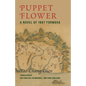 Puppet Flower: A Novel of 1867 Formosa - Hardcover