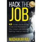 Hack the Job: 49 Insider Hacks to Get Hired and Promoted in Your Dream Job Without Getting Fired or Laid Off - Paperback