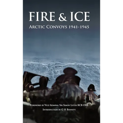 Fire & Ice Arctic Convoys 1941-1945 - Hardcover