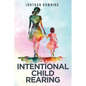 Intentional Child Rearing - Paperback