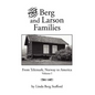 The Berg and Larson Families: From Telemark, Norway to America Volume I - Hardcover
