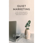 Quiet Marketing - Hardcover