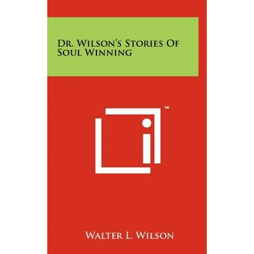 Dr. Wilson's Stories of Soul Winning - Hardcover