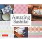 Amazing Sashiko: Modern Japanese Embroidery Designs (Full-Size Templates and Grids) - Paperback