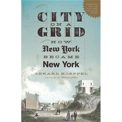 City on a Grid: How New York Became New York - Paperback