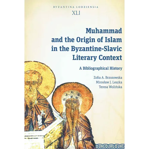 Muhammad and the Origin of Islam in the Byzantine-Slavic Literary Context: A Bibliographical History - Paperback