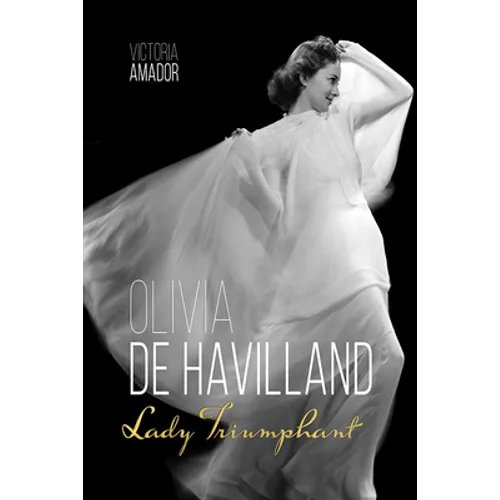 Olivia de Havilland: Lady Triumphant - Paperback
