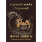 Squirrel Seeks Chipmunk: A Modest Bestiary - Hardcover