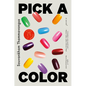 Pick a Color - Hardcover