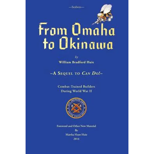 Seabees, From Omaha To Okinawa: A Sequel to Can Do! - Paperback