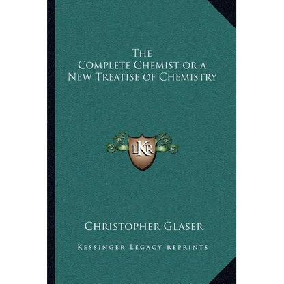 The Complete Chemist or a New Treatise of Chemistry - Paperback