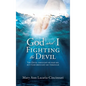 God and I Fighting the Devil: The devil thought he had me, but God brought me through - Hardcover
