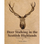 Deer Stalking in the Scottish Highlands - Paperback