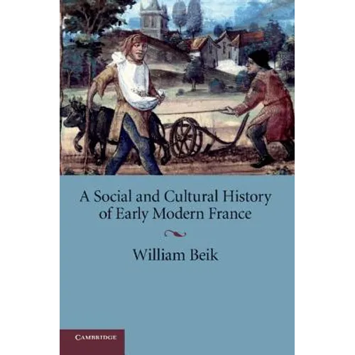 A Social and Cultural History of Early Modern France - Paperback