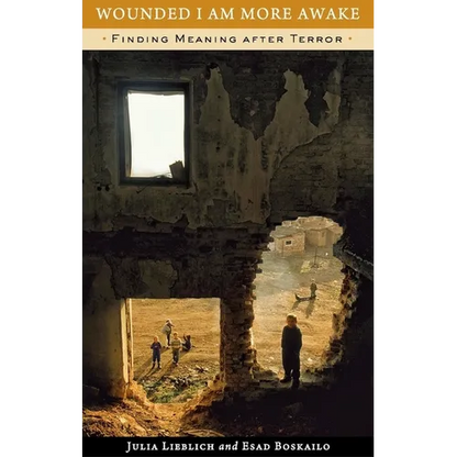 Wounded I Am More Awake: Finding Meaning After Terror - Hardcover