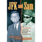 JFK and Sam: The Connection Between the Giancana and Kennedy Assassinations - Hardcover