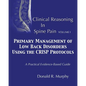 Clinical Reasoning in Spine Pain. Volume I: Primary Management of Low Back Disorders Using the CRISP Protocols - Paperback