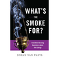 What's the Smoke For?: And Other Burning Questions about the Liturgy - Paperback