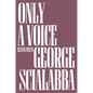 Only a Voice: Essays - Hardcover