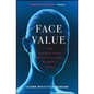 Face Value: The Hidden Ways Beauty Shapes Women's Lives - Paperback